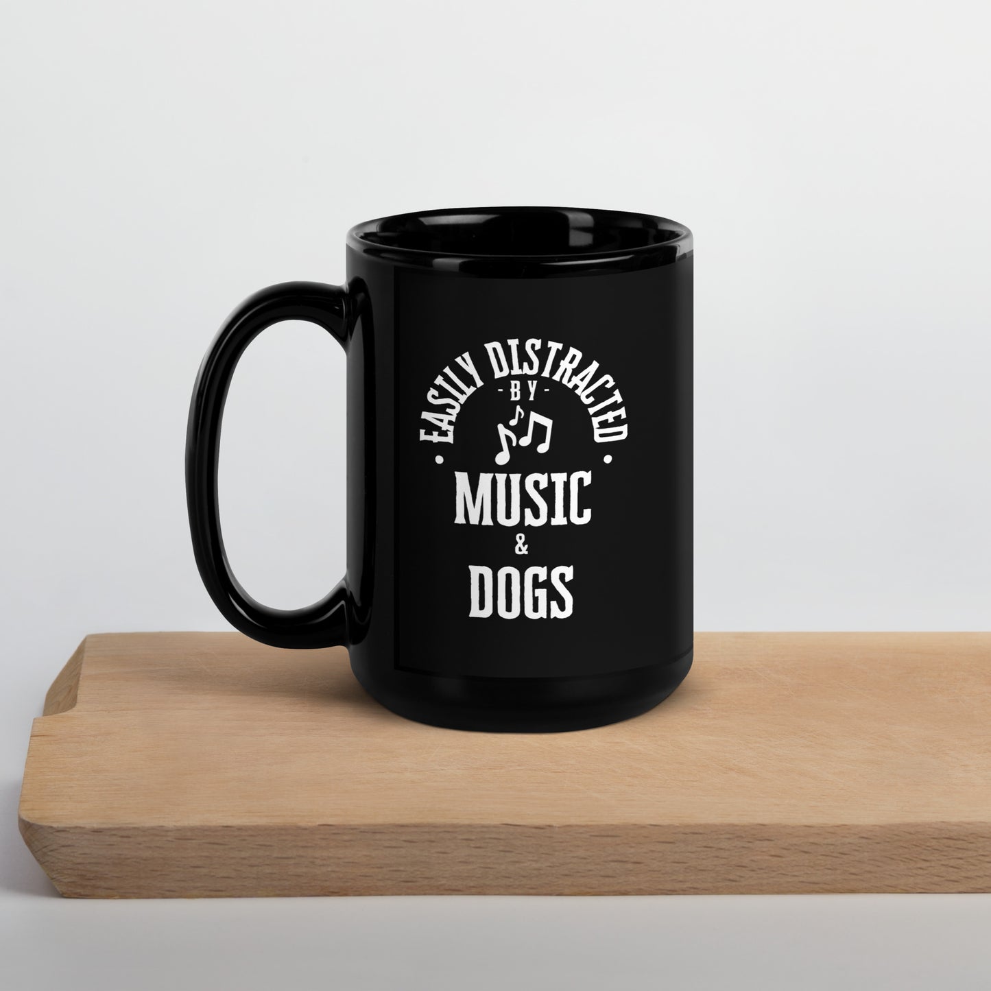 Easily distracted by music and dogs - Black Glossy Mug