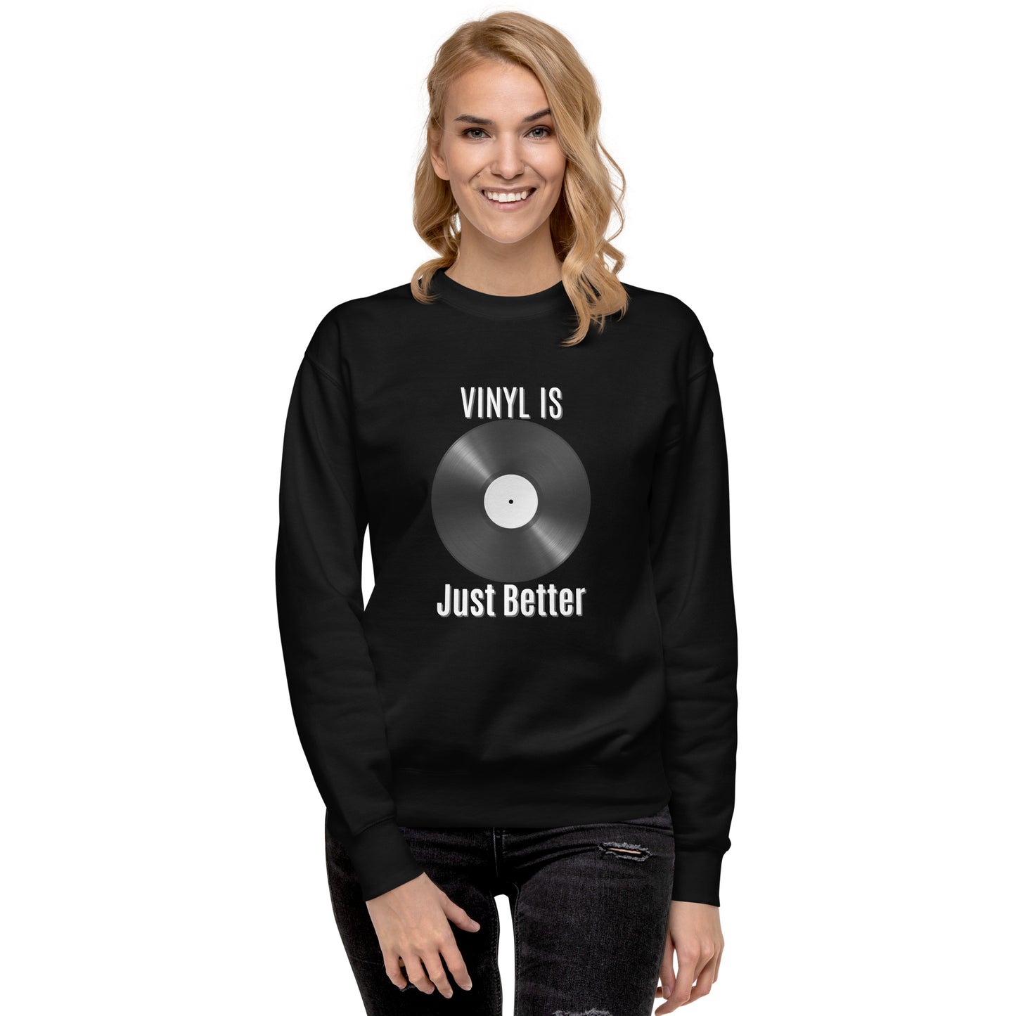 Vinyl is just better - V2 - Unisex Premium Sweatshirt