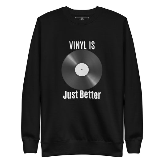 Vinyl is just better - V2 - Unisex Premium Sweatshirt