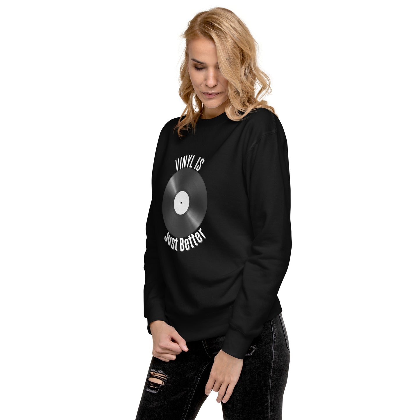 Vinyl is just better V1 - Unisex Premium Sweatshirt