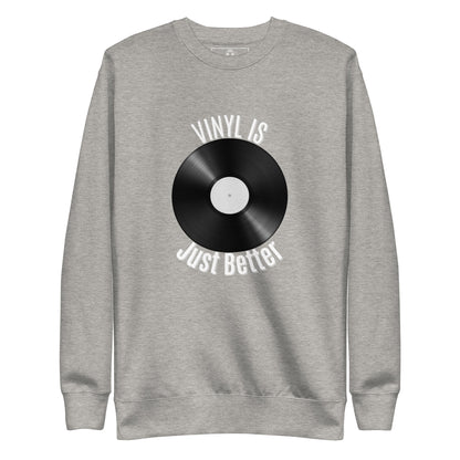 Vinyl is just better V1 - Unisex Premium Sweatshirt