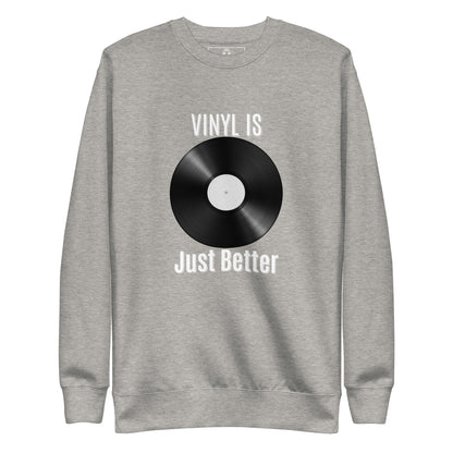 Vinyl is just better - V2 - Unisex Premium Sweatshirt