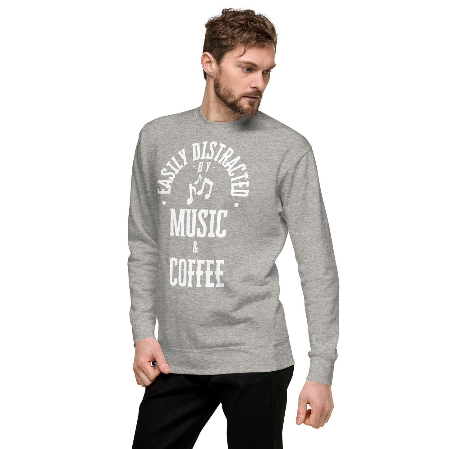 Easily distracted by music and coffee - Unisex Premium Sweatshirt