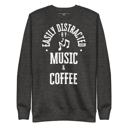 Easily distracted by music and coffee - Unisex Premium Sweatshirt