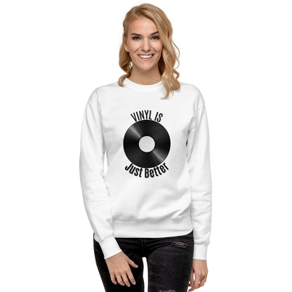 Vinyl is just better V1 - Unisex Premium Sweatshirt