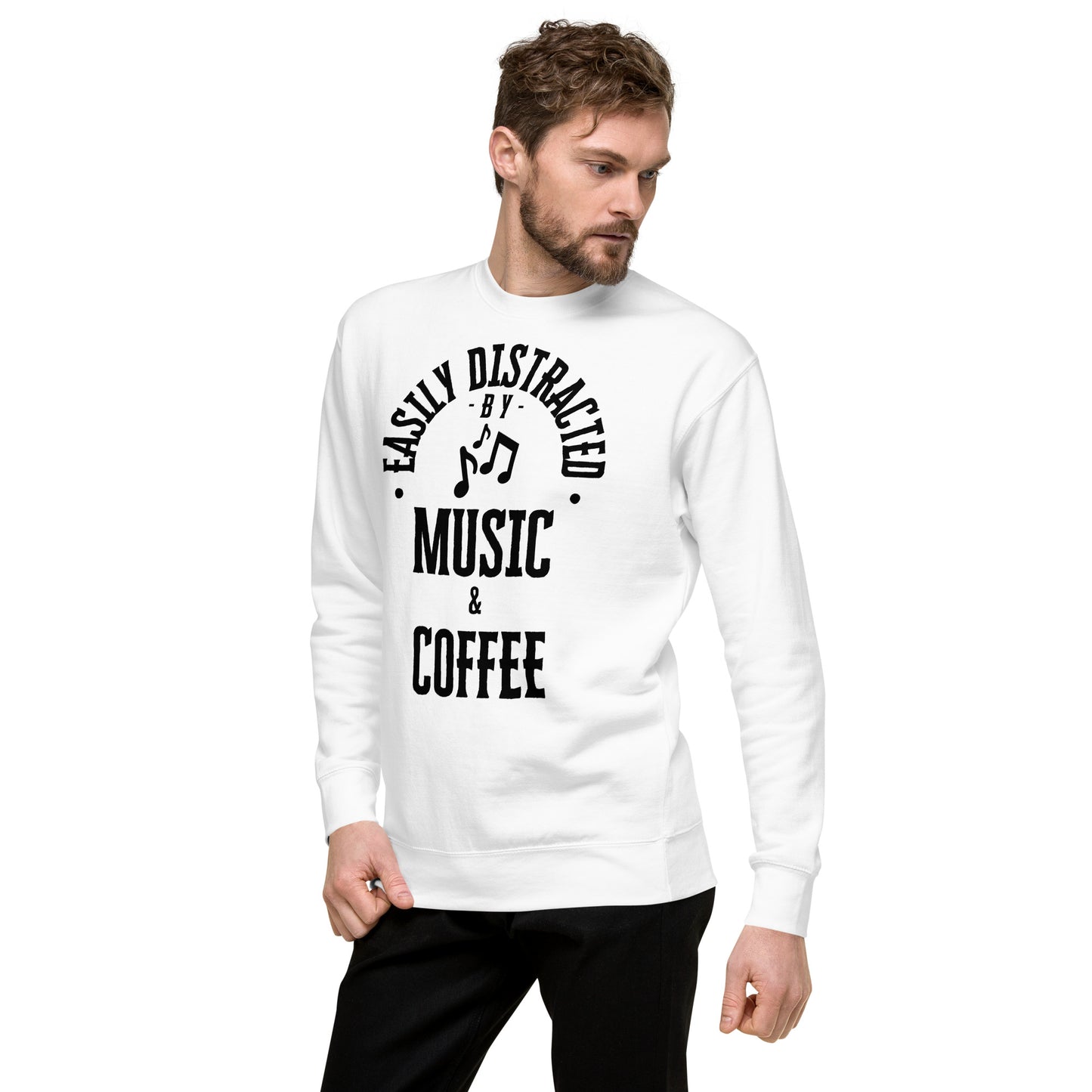 Easily distracted by music and coffee - Unisex Premium Sweatshirt