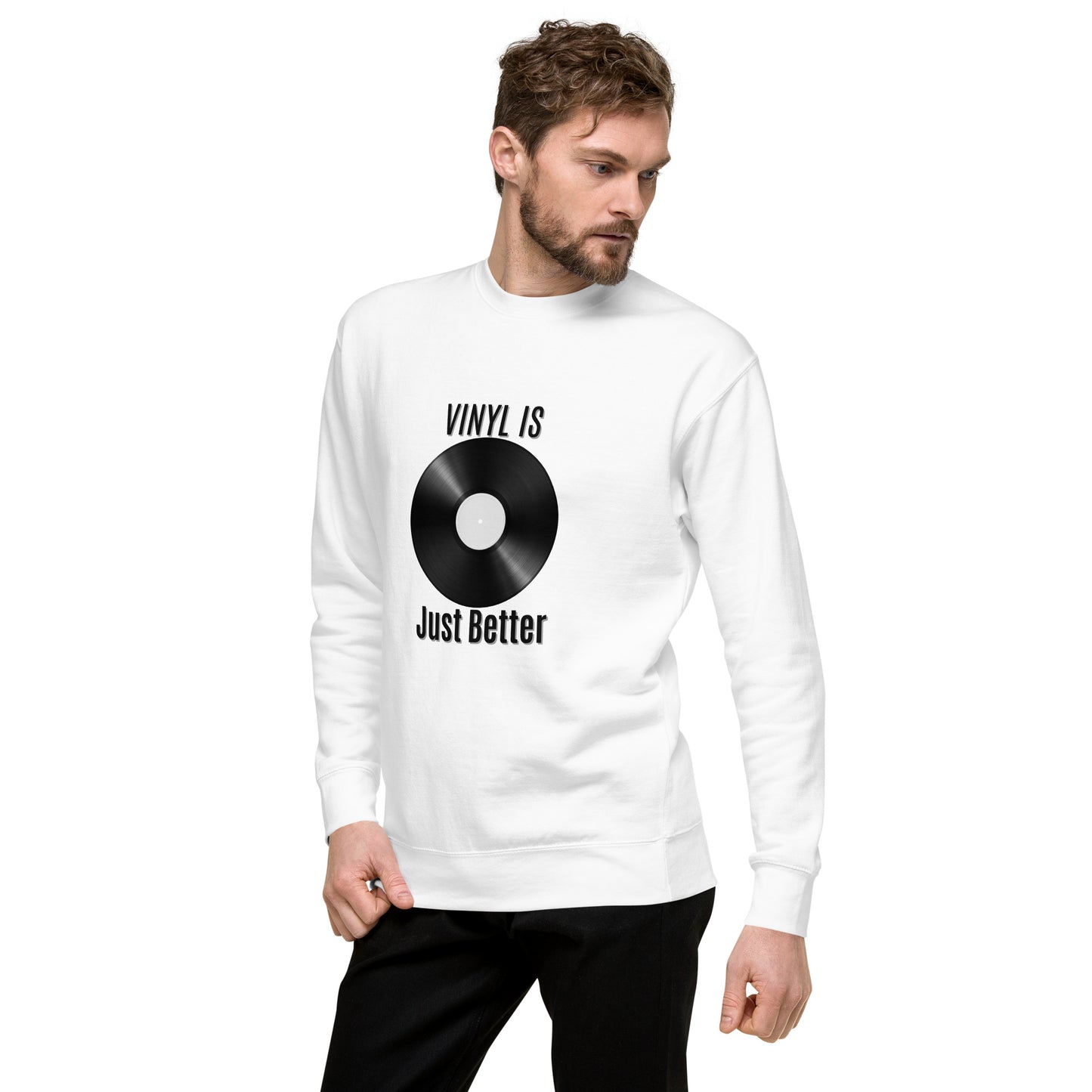 Vinyl is just better - V2 - Unisex Premium Sweatshirt