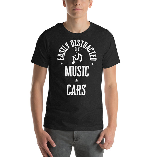 Easily distracted by music and cars - Unisex t-shirt