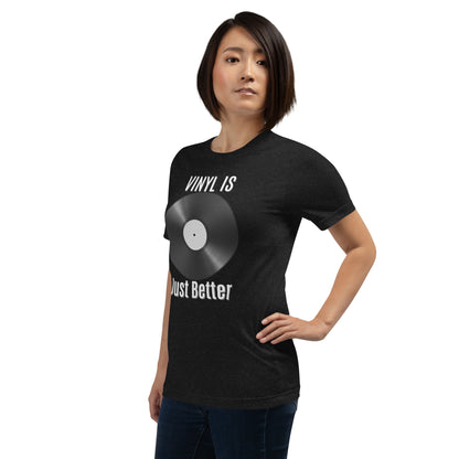 Vinyl is Just Better Tshirt