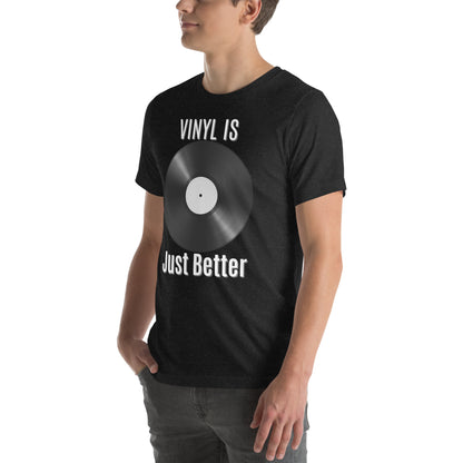 Vinyl is Just Better Tshirt