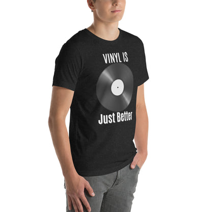 Vinyl is Just Better Tshirt