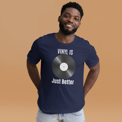 Vinyl is Just Better Tshirt