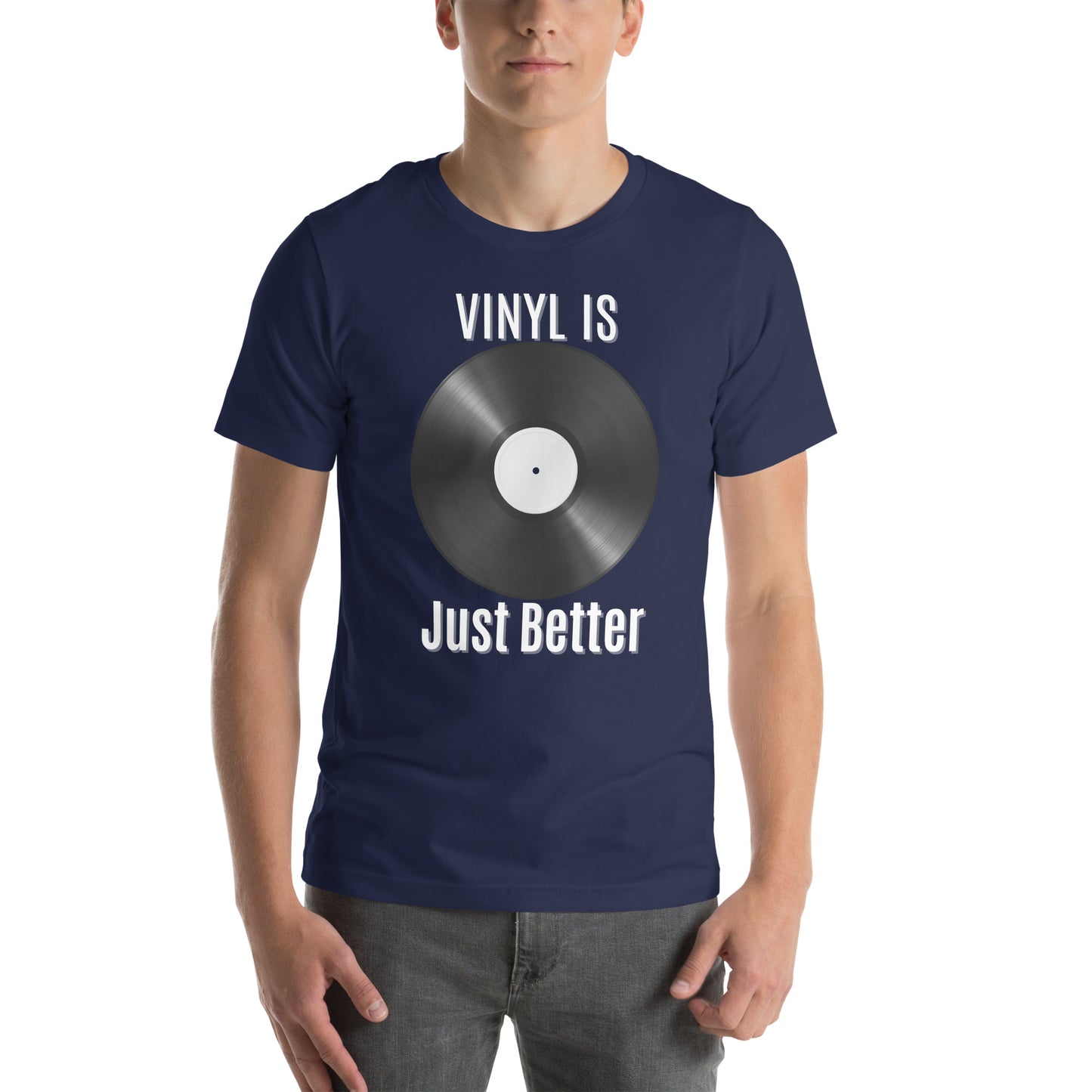 Vinyl is Just Better Tshirt