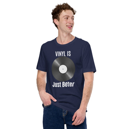 Vinyl is Just Better Tshirt