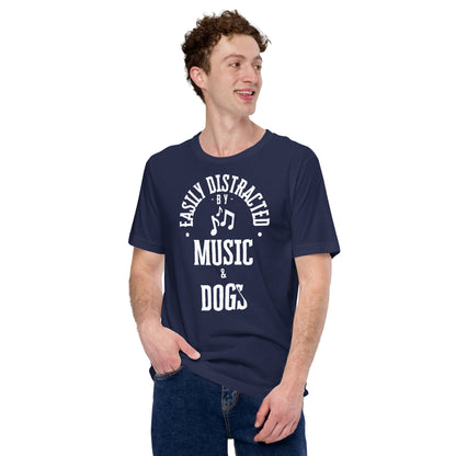 Easily distracted by music and dogs - Unisex t-shirt