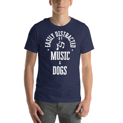 Easily distracted by music and dogs - Unisex t-shirt