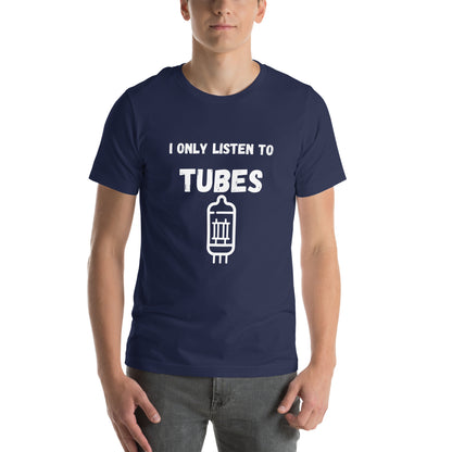 I Only Listen To Tubes Unisex t-shirt