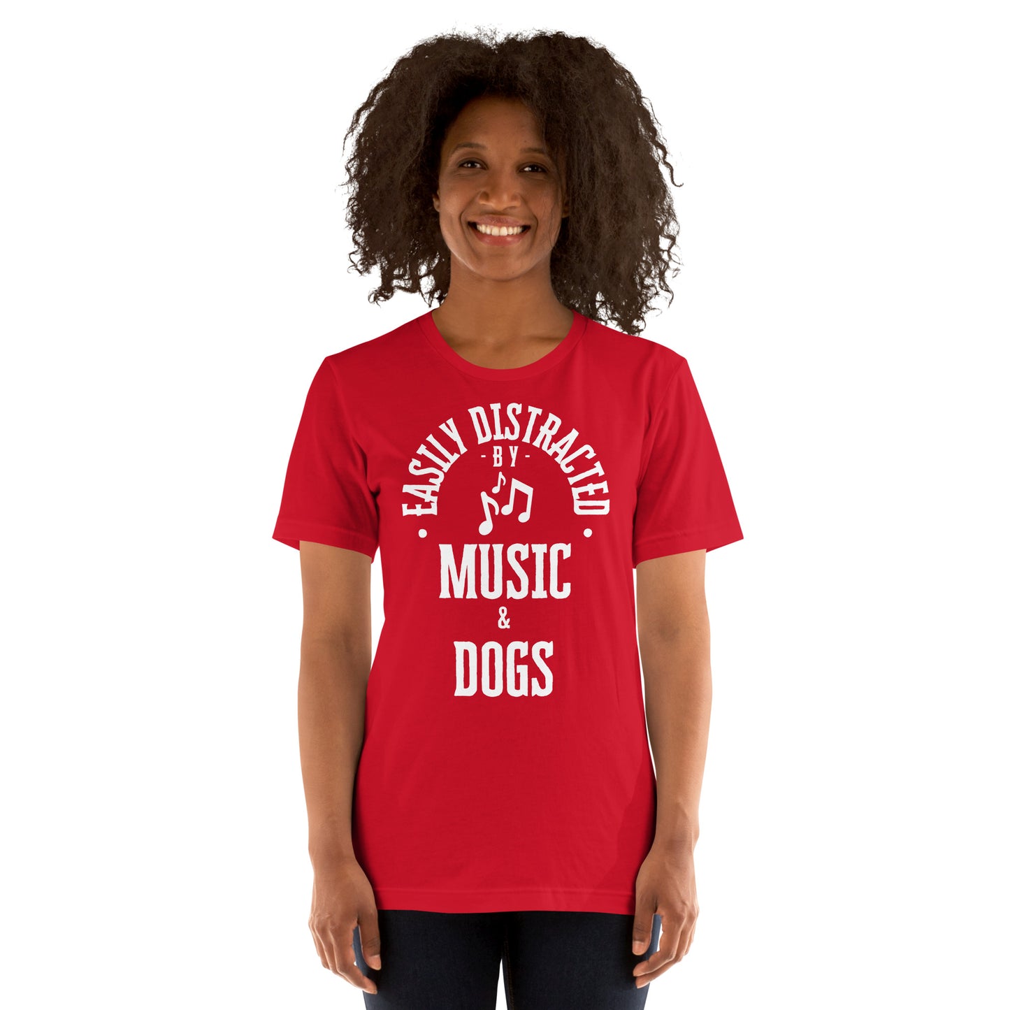 Easily distracted by music and dogs - Unisex t-shirt