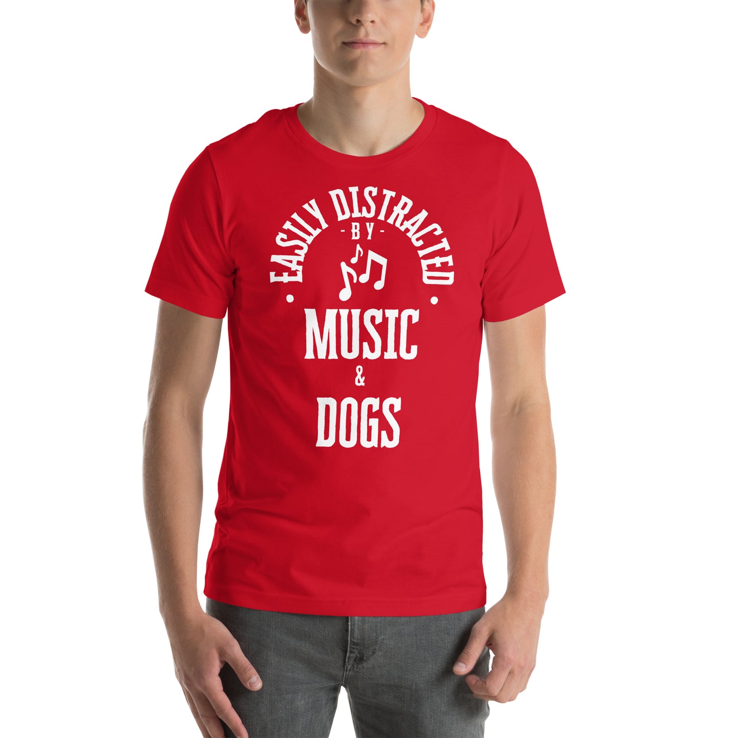 Easily distracted by music and dogs - Unisex t-shirt